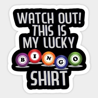 Watch Out! This Is My Lucky Funny Bingo Player Novelties Sticker